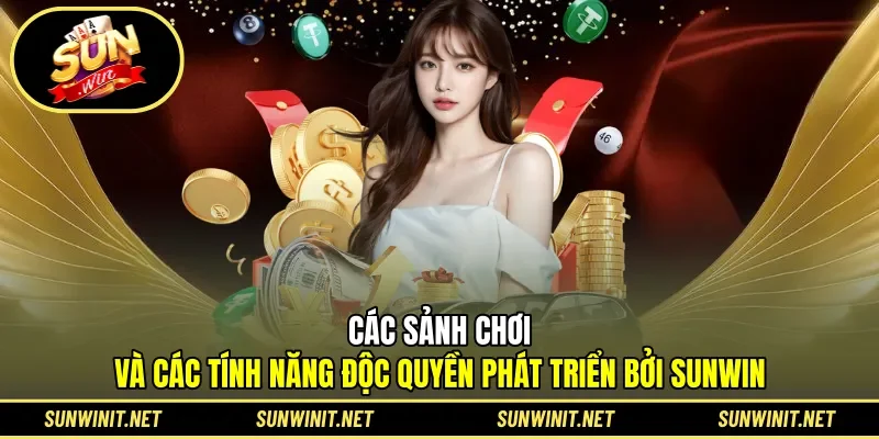 Các chủ đề giải trí từ các đốc tác độc quyền Sunwin