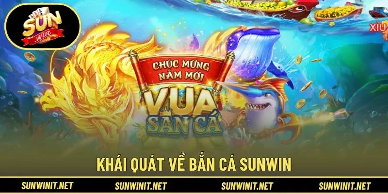 Giới thiệu vài nét về bắn cá Sunwin