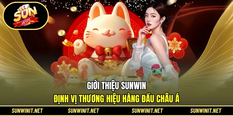 Giới thiệu Sunwin - định vị thương hiệu hàng đầu châu Á