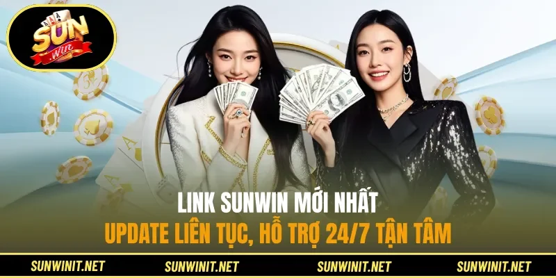 Link Sunwin Mới Nhất - Update Liên Tục, Hỗ Trợ 24/7 Tận Tâm