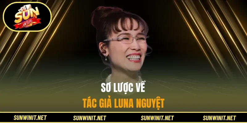 Sơ lược về tác giả Luna Nguyệt